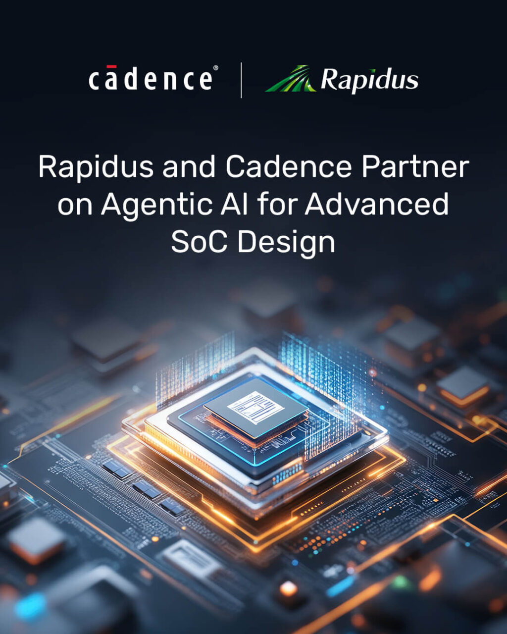 Rapidus and_Cadence_Partner on Agentic_AI_for Advanced_SoC_Design